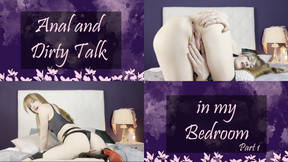 Part 1: Anal and Dirty Talk in my Bedroom