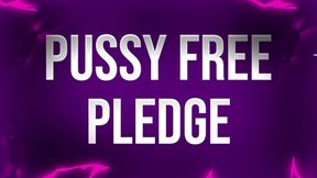 Pussy Free Pledge for Unfuckable Losers