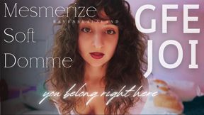 Captivate Soft Domme GFE JOI — You Belong Right Here