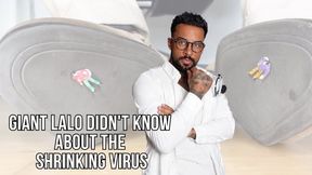 Giant Lalo Didn't Know About the Shrinking Virus - Lalo Cortez