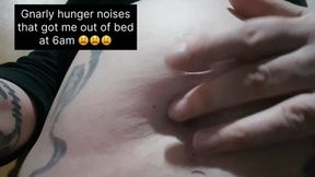 Gnarly Hunger Noises with Candid Belly Play Clips