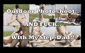 Outdoor Photoshoot and Fuck with My Stepdad
