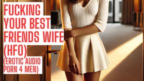 Fucking Your Best Friend&#039;s Wife (Full cheating Audio on my site ASMR HFO JOI Erotic Audio 4 Men)