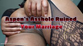 Aspen's Asshole Ruined Your Marriage