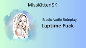 Erotic Audio&colon; Laptime Fuck &lpar;English Accent & All Around Dirty Girl&rpar;