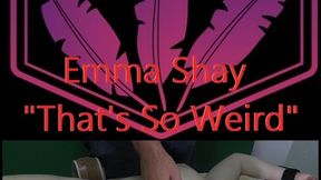 Emma Shay That's So Weird! HD MP4