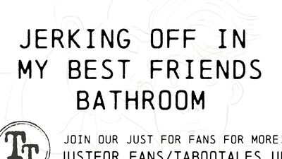 Erotic M4M Audio Fantasy: Jerking off in my best friends bathroom