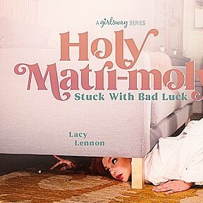 Lacy Lennon & Olive Glass in Holy Matri-Moly: Stuck With Bad Luck