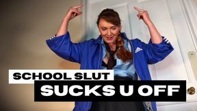 School Slut Sucks U Off
