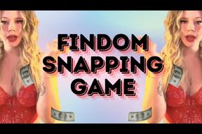 Findom Snapping Game