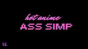 HOT ANIME ASS SIMP