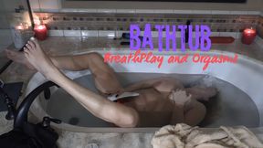 Tub Breath Play and Cums