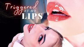 Triggered By My Lips