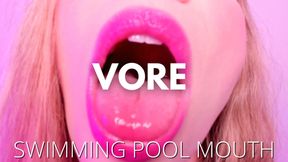Swimming Pool Mouth VORE