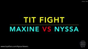 TIT FIGHT - MAXINE VS NYSSA