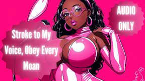 Stroke to My Voice Obey Every Moan | JOI |