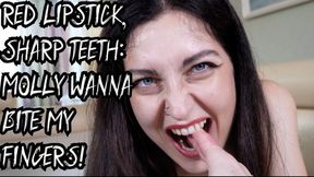 RED LIPSTICK, SHARP TEETH: MOLLY WANNA BITE MY FINGERS! (HD)