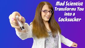 Mad Scientist Transforms You Into a Cocksucker