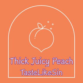 Thick Juicy Peach