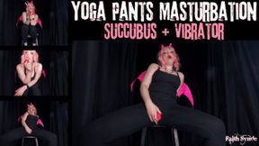 Yoga Pants Masturbation: Succubus + Vibrator - mp4