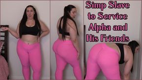 Simp Slave to Service Alpha and His Friends