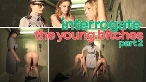 interrogate the young bitches part 2 - mp4 1080p