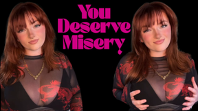 You Deserve Misery- Unethical Findom Manipulation Homewreck Financial Domination Goddess Worship Loser Verbal Humiliation Mind Fuck