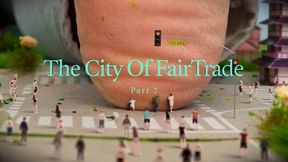 Giantess Fairtrade - The City Of FairTrade [Part 7]