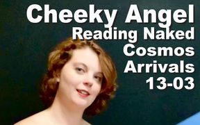 Cheeky Angel Reading Naked the Cosmos Arrivals 13-03