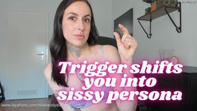 Trigger shifts you into sissy persona