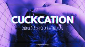 Cuckcation. Episode 3: Sissy Cuck Ass Training