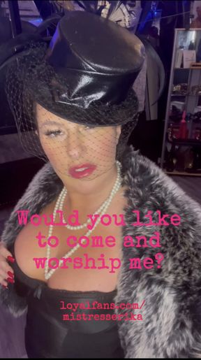 Would you like to come and worship me?