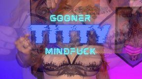 Gooner Titty Mindfuck (mp4)