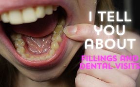 I Tell You About the Fillings in My Teeth and Dental Visits