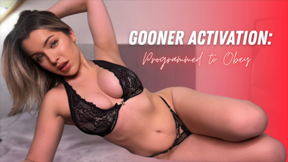 Gooner Activation- Programmed To Obey