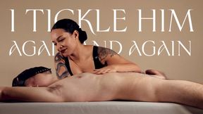 I tickle him again and again