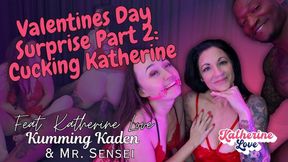 Valentine’s Day Surprise Part 2: Cucking Katherine