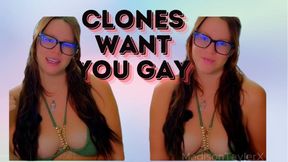 Clones Want You Gay