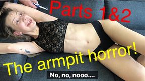 The armpit horror! Parts 1 and 2