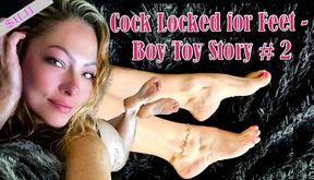 Cock Locked for Feet - Boy Toy Story # 2