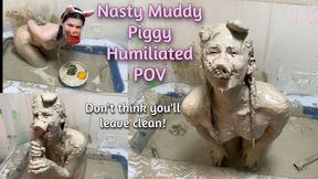 Nasty Muddy Piggy Humiliated POV