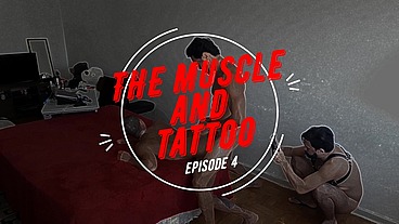 O PUTO MUSCULOSO E O TATTOADO! Parte 4