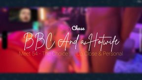 ＢＢＣ ａｎｄ ａ Ｈｏｔｗｉｆｅ - Meet 54 - The Choice - Up Close & Personal