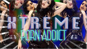 XTREME Porn Addict Ft. Miss Nocturnal