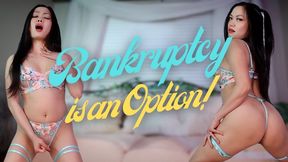 Bankruptcy is an Option