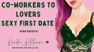 Audio Roleplay - Co-workers To Lovers, Sexy First Date