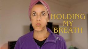 Holding My Breath