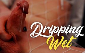Dripping Wet