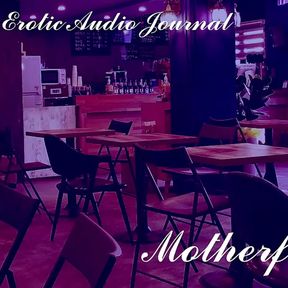 Ardour&#039;s Erotic Audio Journal  Motherfucker