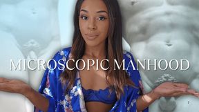 Microscopic Manhood